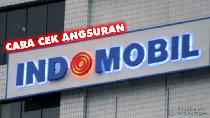 CARA CEK ANGSURAN INDOMOBIL FINANCE