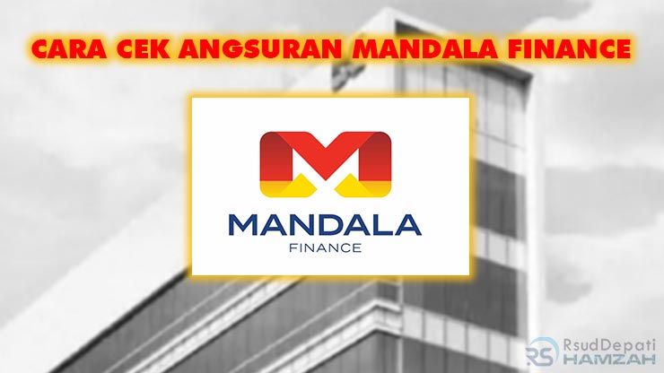 CARA CEK ANGSURAN MANDALA FINANCE