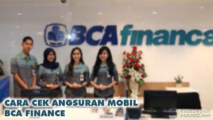 CARA CEK ANGSURAN MOBIL BCA FINANCE