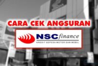 CARA CEK ANGSURAN NSC FINANCE