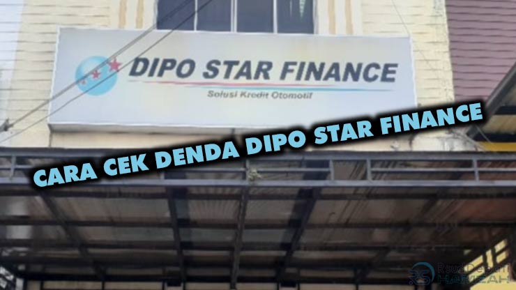 CARA CEK DENDA DIPO STAR FINANCE