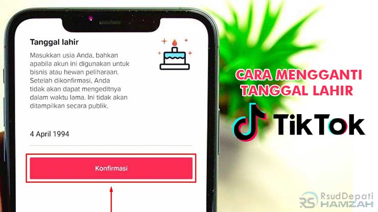 Cara Mengganti Tanggal Lahir di TikTok