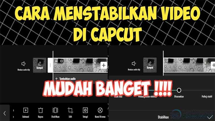 cara menstabilkan video di capcut