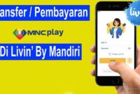 Cara Bayar MNC Play via Livin Mandiri Kode Virtual Account