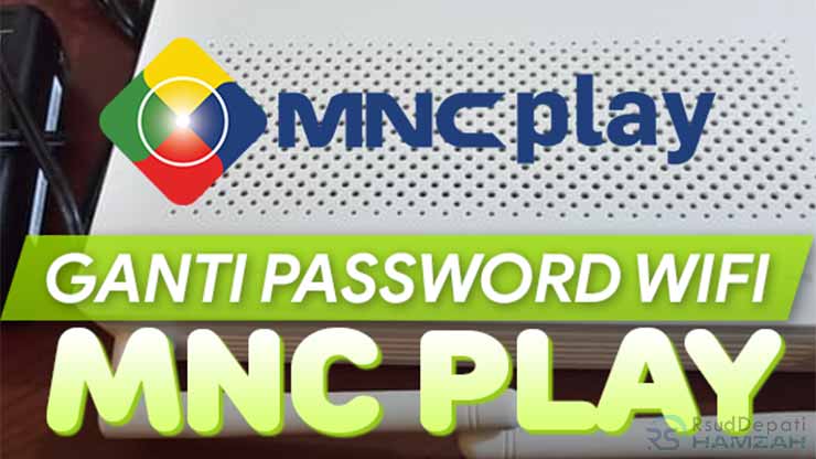 Cara Ganti Password Wifi MNC Play Lewat HP