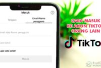 Cara Masuk ke Akun TikTok Orang Lain