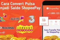Cara Transfer Pulsa ke ShopeePay Gratis Minimal Convert