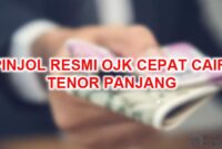 PINJOL RESMI OJK CEPAT CAIR TENOR PANJANG