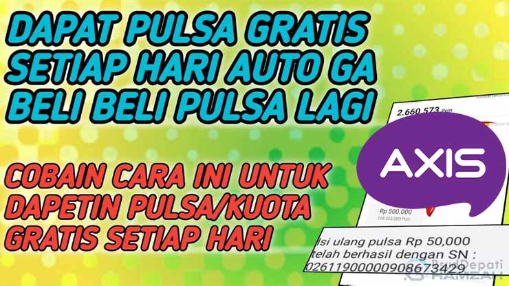 Pulsa Gratis Axis 50.000 Tanpa Aplikasi Langsung Masuk