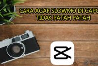 cara agar slowmo di capcut tidak patah patah