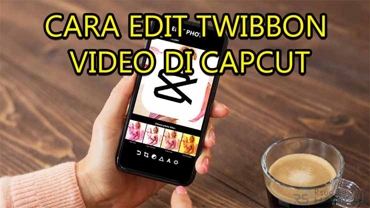 cara edit twibbon video di capcut