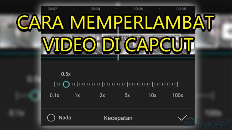 cara memperlambat video di capcut