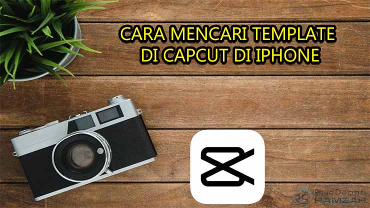 cara mencari template di capcut di iphone