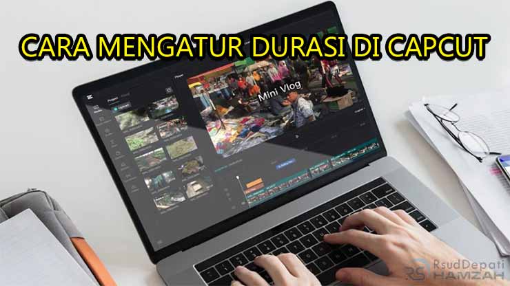 cara mengatur durasi di capcut