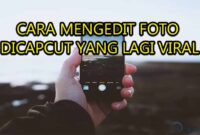 cara mengedit foto di capcut yang lagi viral