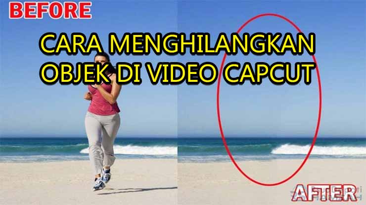 cara menghilangkan objek di video capcut