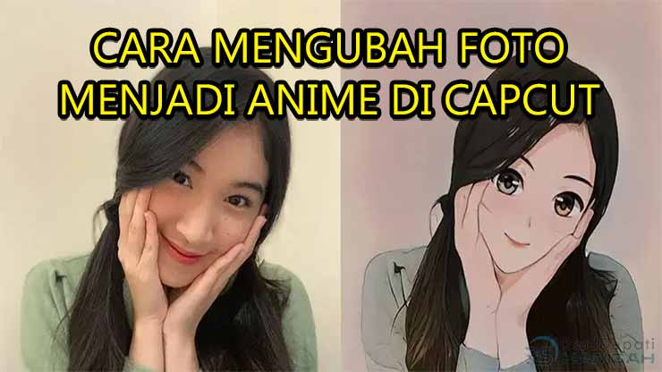 cara mengubah foto menjadi anime di capcut