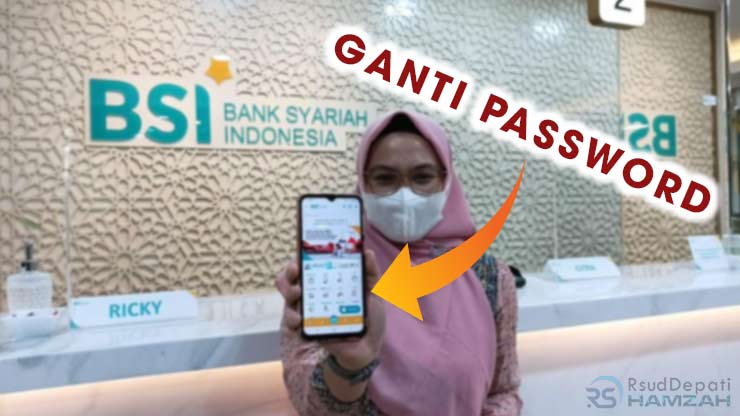 CARA GANTI PASSWORD BSI MOBILE