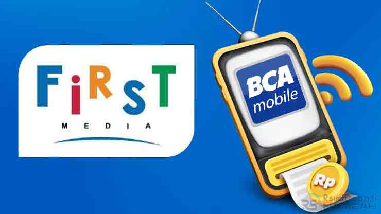 Cara Bayar First Media lewat BCA Mobile