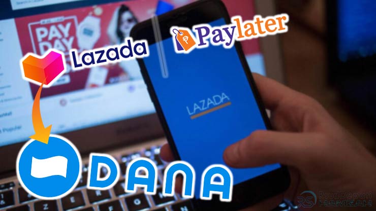 CARA BAYAR LAZADA PAYLATER PAKAI DANA