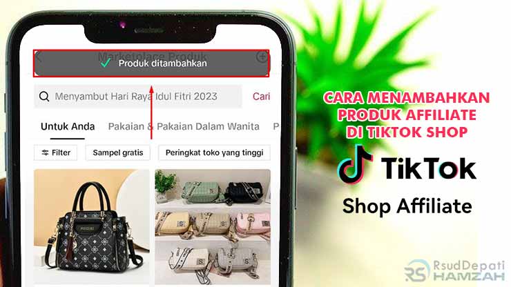 Cara Menambahkan Produk Affiliate di TikTok Shop