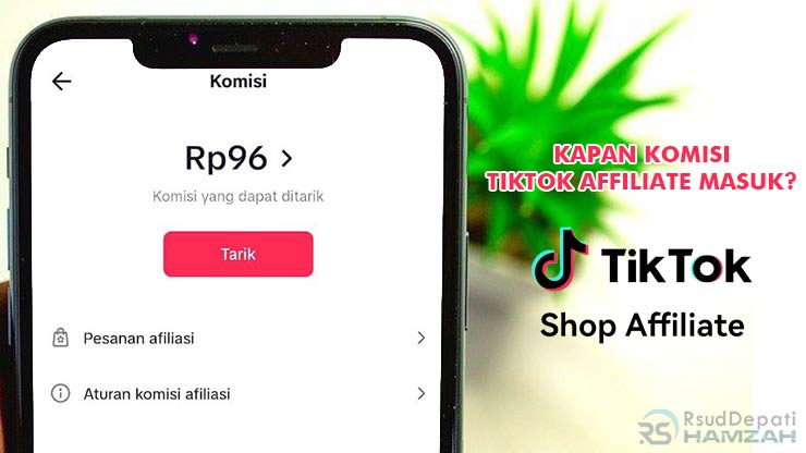 Kapan Komisi TikTok Affiliate Masuk