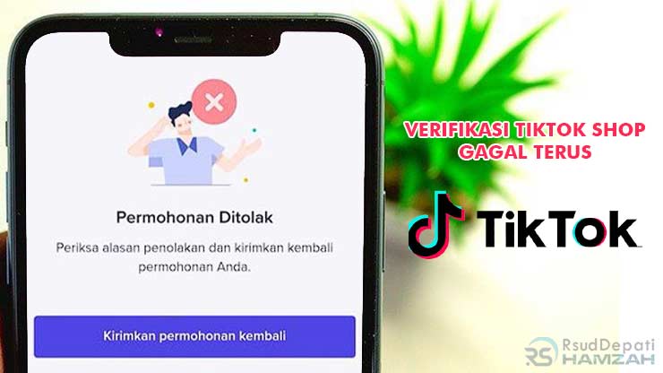 Verifikasi TikTok Shop Gagal Terus