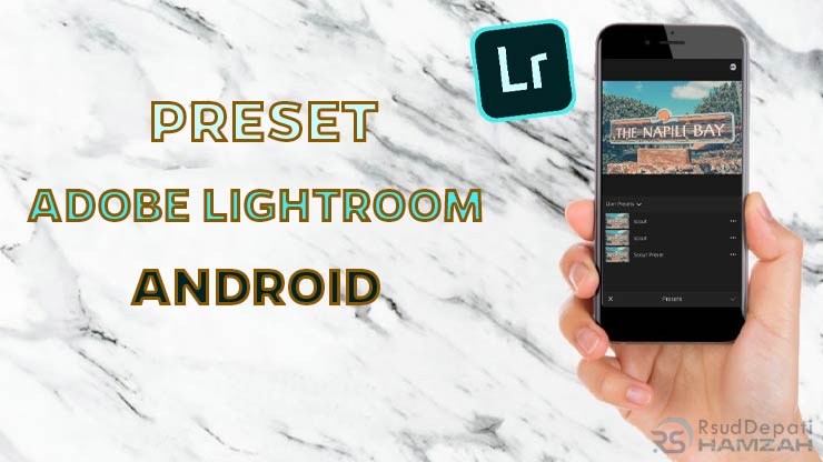 Apa Itu Preset Adobe Lightroom Android