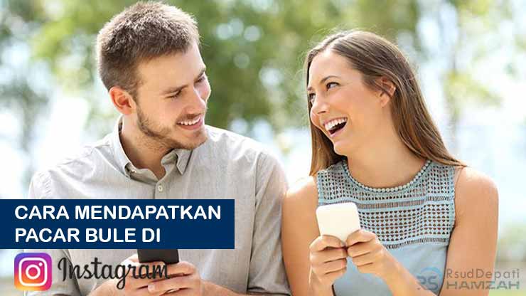 Cara Mendapatkan Pacar Bule di Instagram