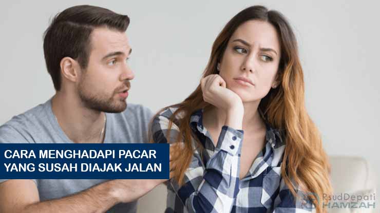 Cara Menghadapi Pacar yang Susah Diajak Jalan