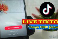 Cara Live TikTok Tanpa 1000 Follower Syarat & Daftar