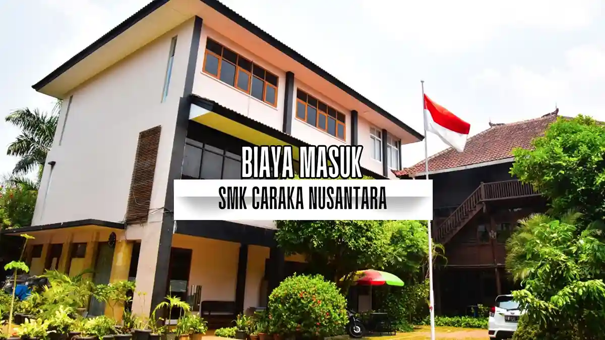 Biaya Masuk SMK Caraka Nusantara