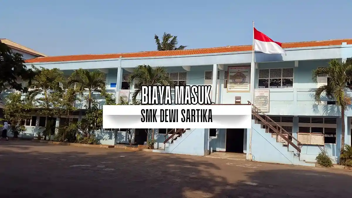 Biaya Masuk SMK Dewi Sartika