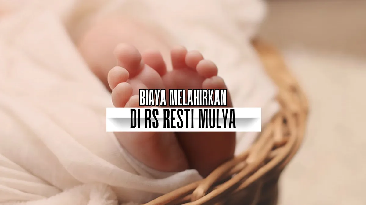 Biaya Melahirkan di RS Resti Mulya