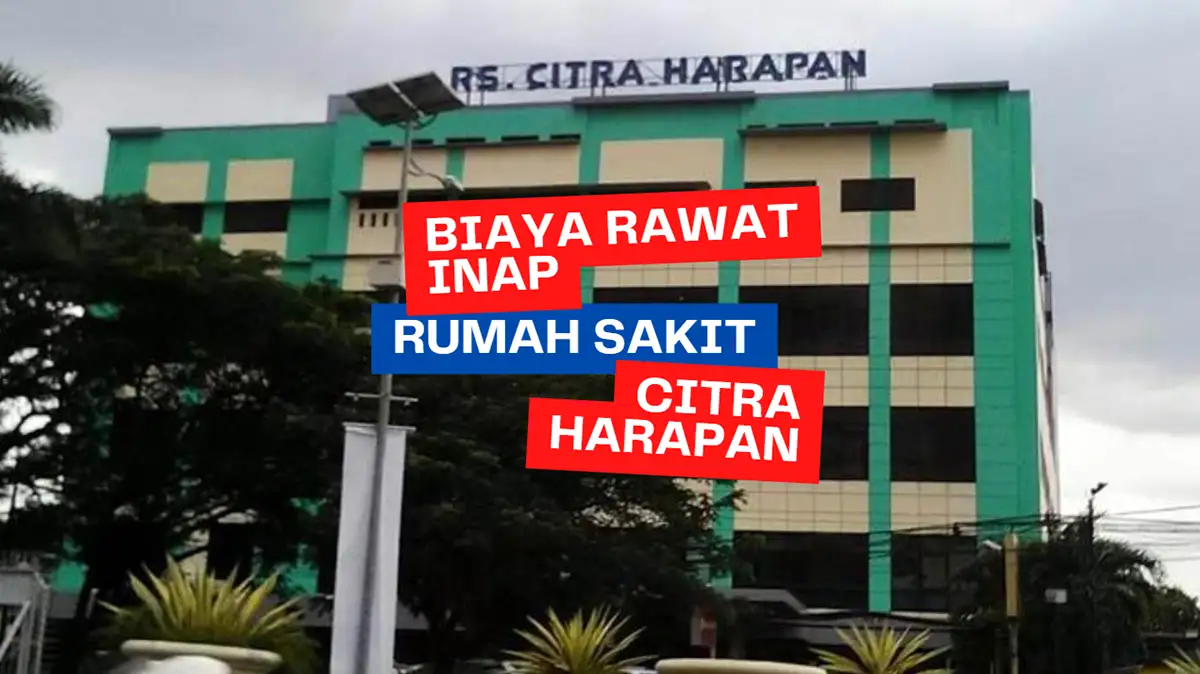 Biaya Rawat Inap Rumah Sakit Citra Harapan