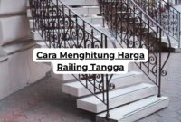 Cara Menghitung Harga Railing Tangga