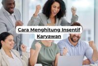 Cara Menghitung Insentif Karyawan