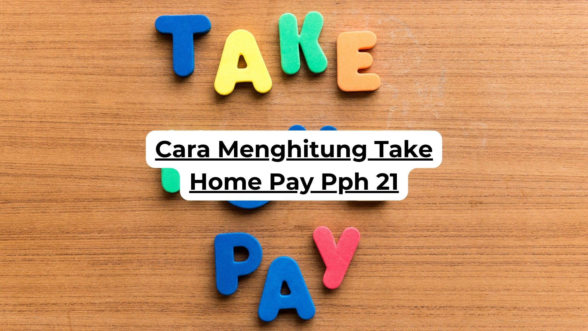 Cara Menghitung Take Home Pay Pph 21