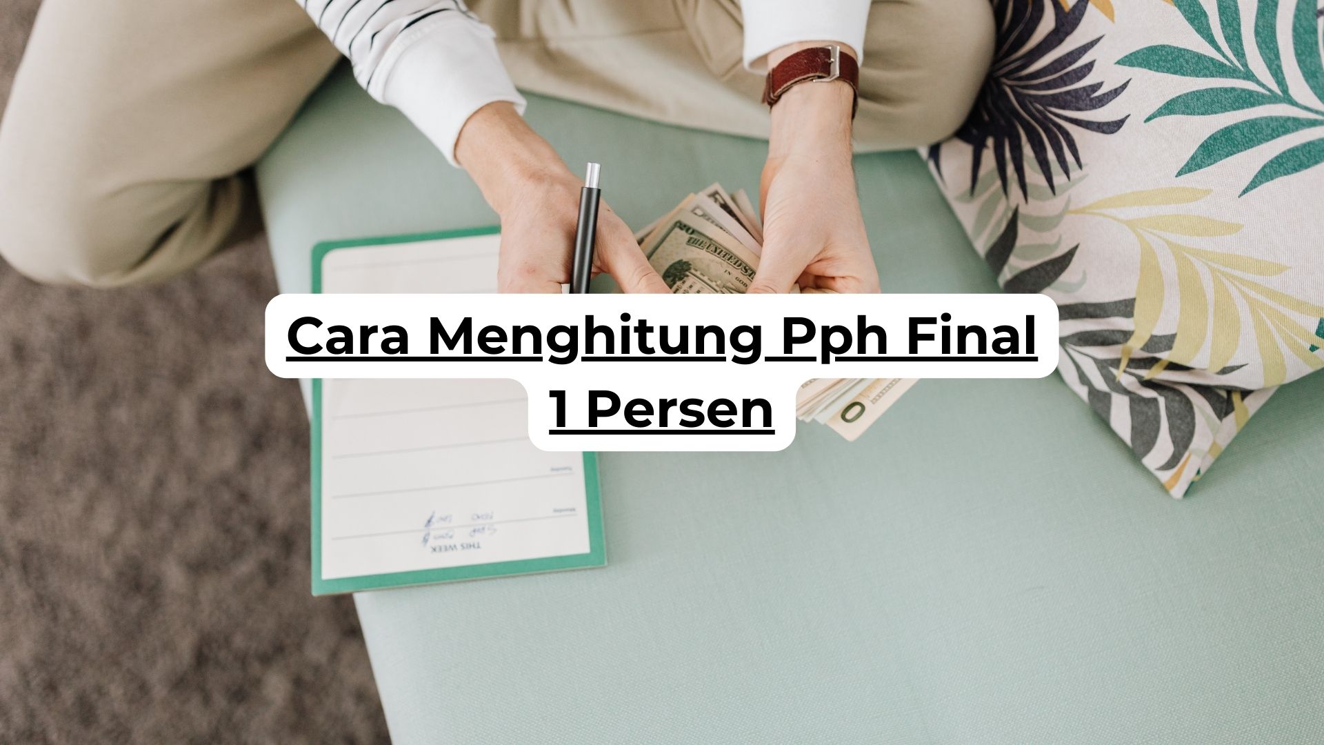 Cara Menghitung Pph Final 1 Persen