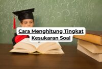 Cara Menghitung Tingkat Kesukaran Soal