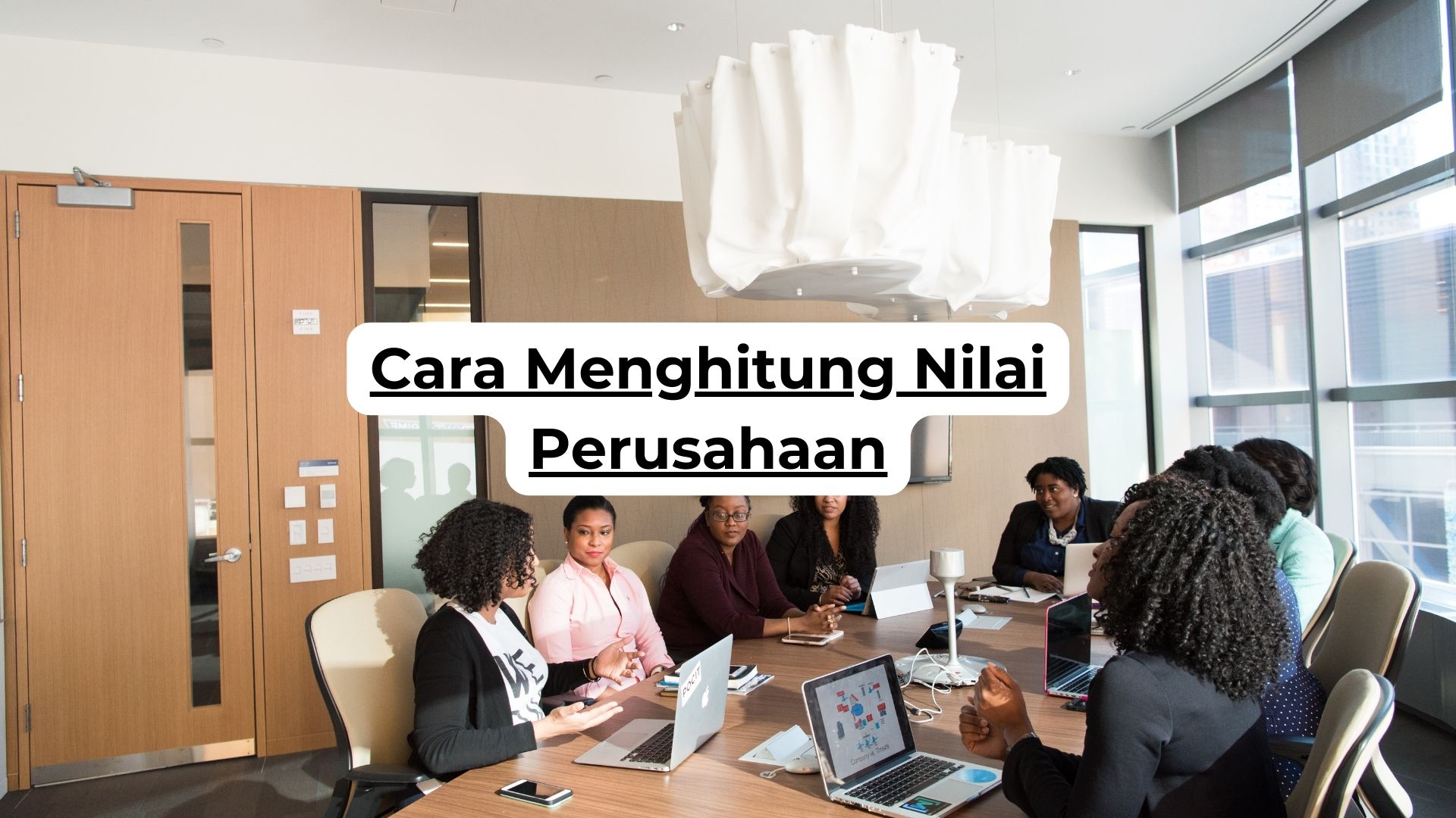 Cara Menghitung Nilai Perusahaan