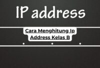 Cara Menghitung Ip Address Kelas B