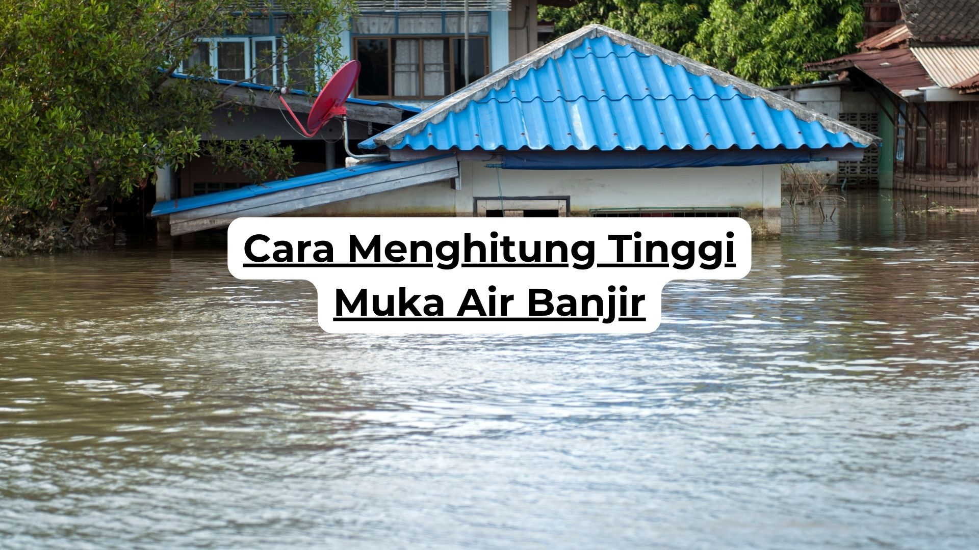 Cara Menghitung Tinggi Muka Air Banjir