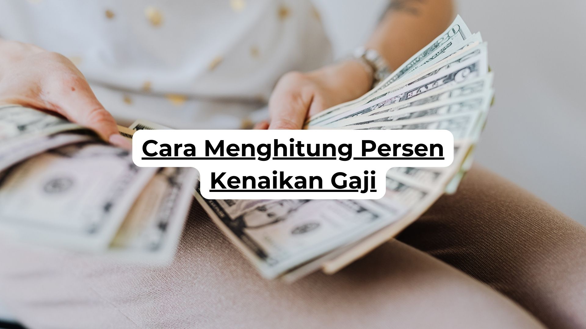 Cara Menghitung Persen Kenaikan Gaji