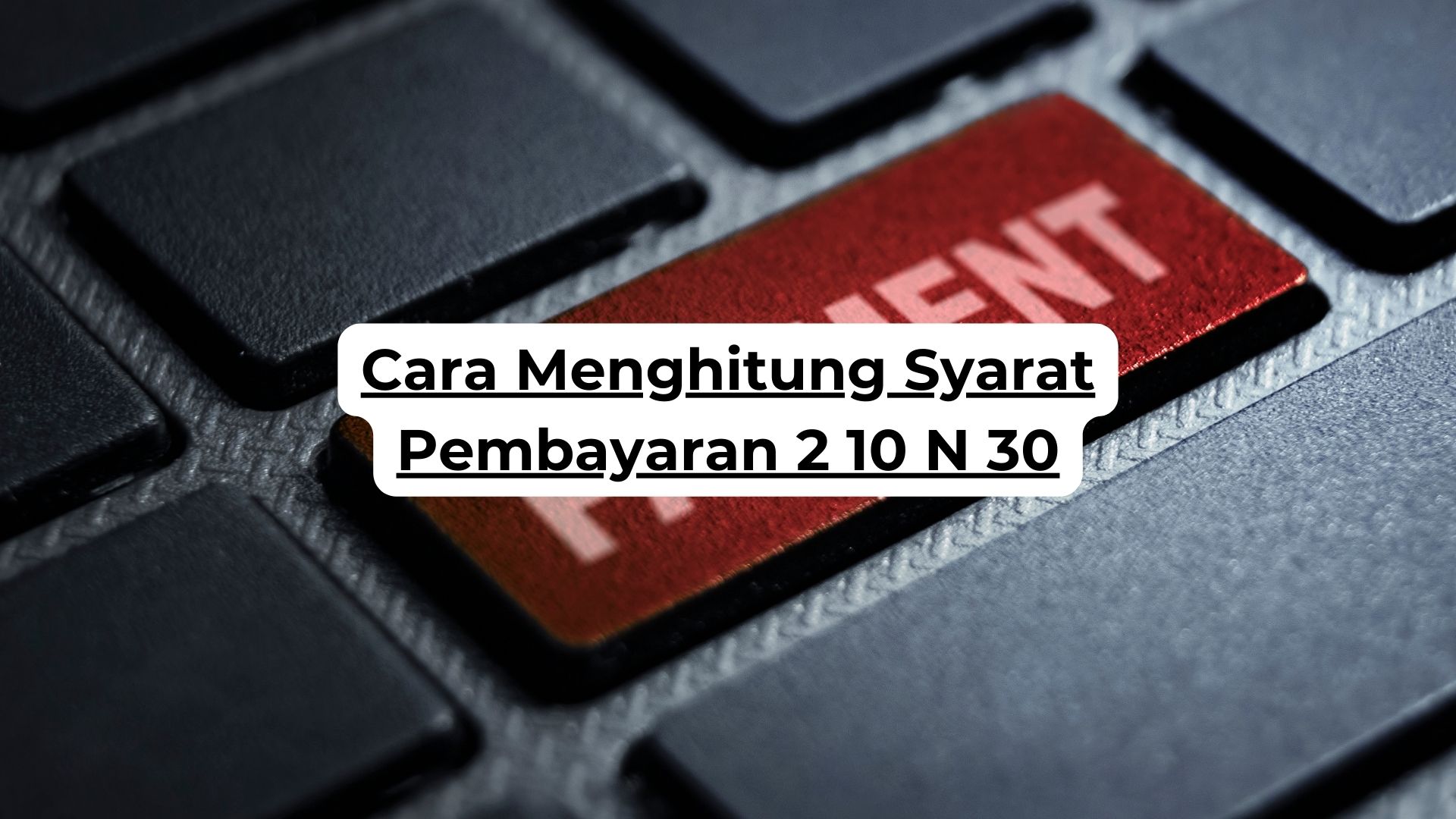 Cara Menghitung Syarat Pembayaran 2 10 N 30