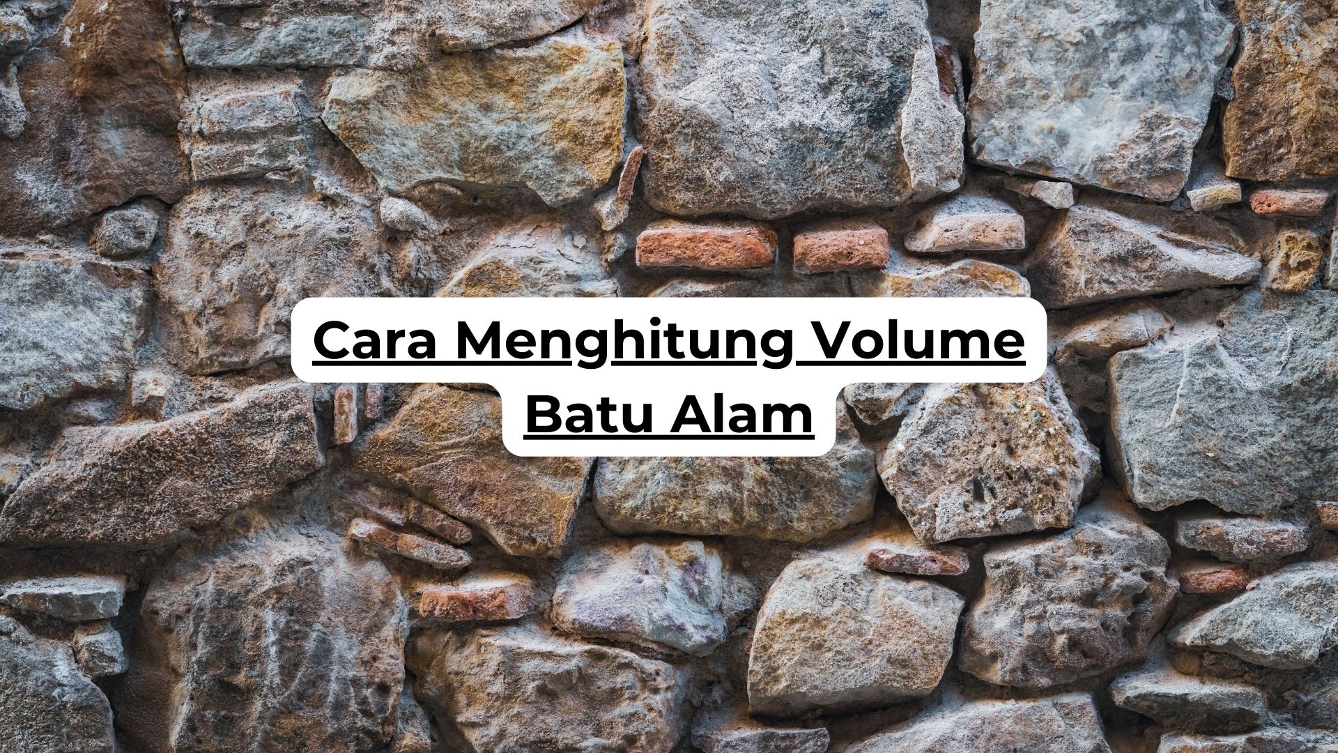 Cara Menghitung Volume Batu Alam