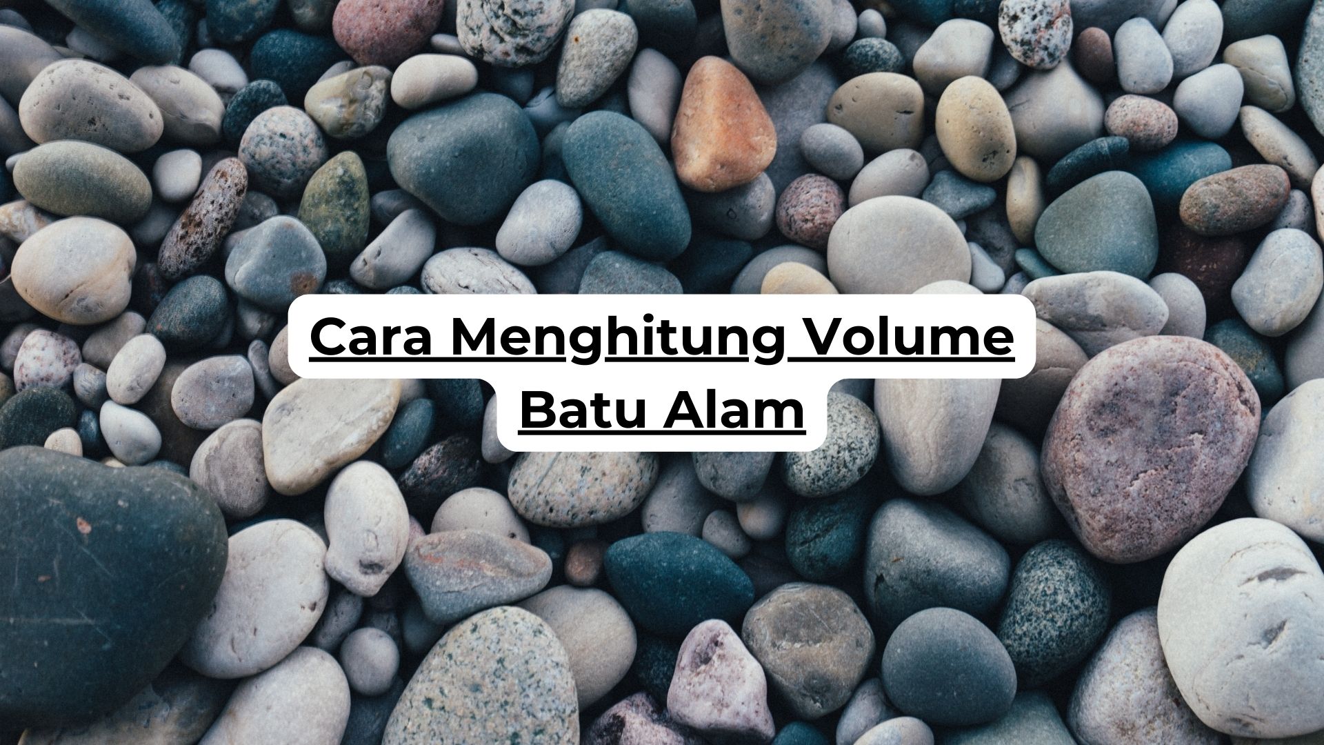 Cara Menghitung Volume Batu Alam