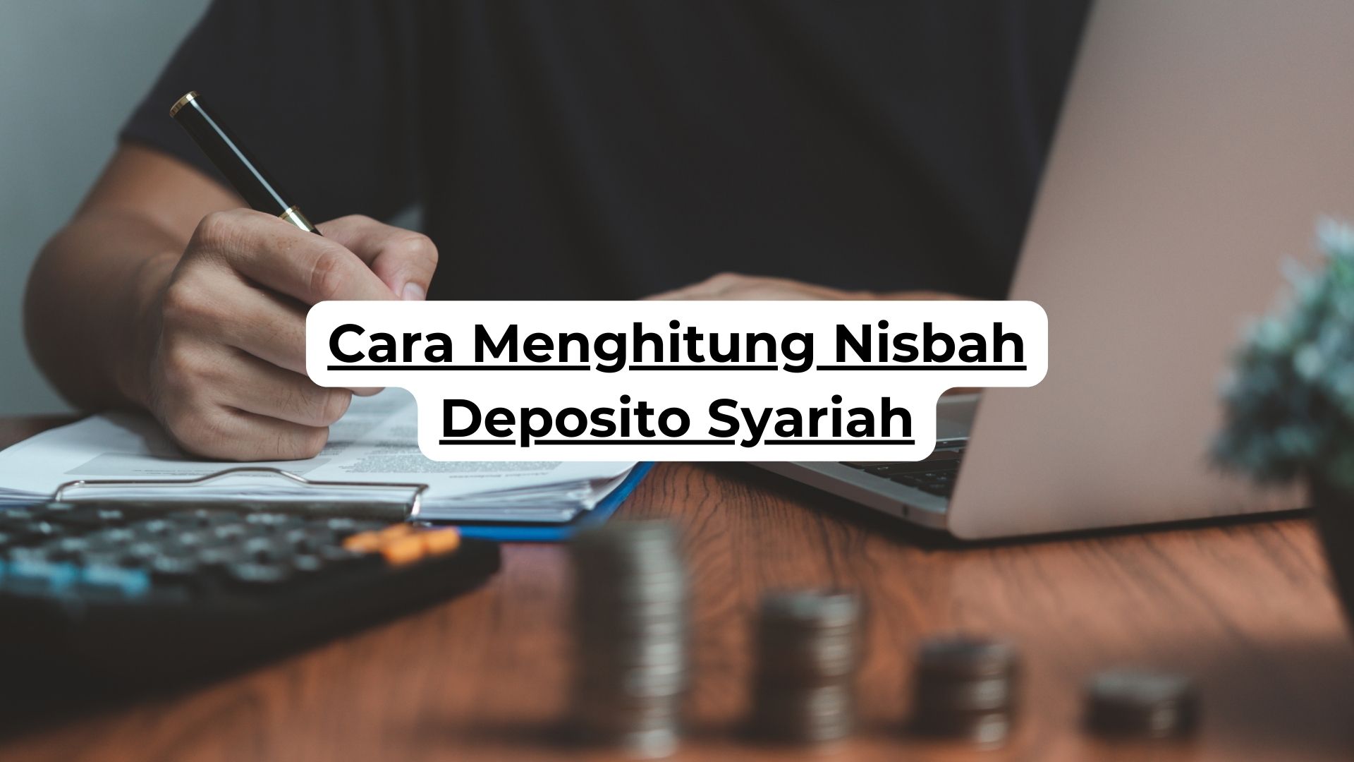 Cara Menghitung Nisbah Deposito Syariah