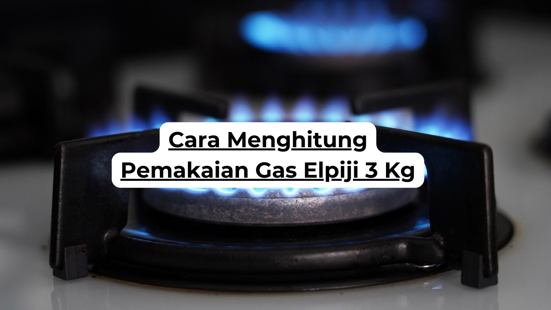 Cara Menghitung Pemakaian Gas Elpiji 3 Kg