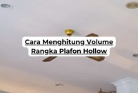 Cara Menghitung Volume Rangka Plafon Hollow